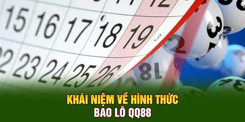Khái niệm về hình thức bao lô QQ88 